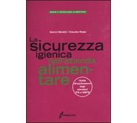 La sicurezza igienica nell'azienda alimentare. Guida all'applicazione degli standard IFS e GSFS