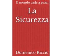 La Sicurezza: Il mondo cade a pezzi