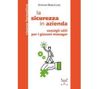 La sicurezza in azienda. Consigli utili per i giovani manager