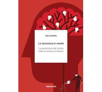 La sicurezza in mente. La percezione del rischio nella sicurezza