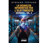 La sicurezza informatica per l’elettricista. Vol. 2: Advanced