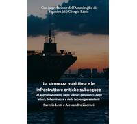 La sicurezza marittima e le infrastrutture critiche subacquee.: Un approfondimento degli scenari geopolitici, degli attori, delle minacce e delle tecnologie esistenti.