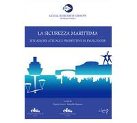 La sicurezza marittima. Situazione attuale e prospettive di evoluzione