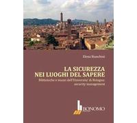 La sicurezza nei luoghi del sapere. Biblioteche e musei dell'Università di Bologna: security management