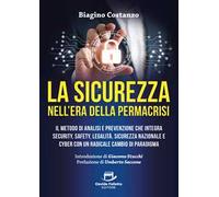 La sicurezza nell'era della ermacrisi. Il metodo di analisi e prevenzione che integra security, safety, legalità, sicurezza nazionale e cyber con un radicale cambio di paradigma