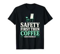 La Sicurezza Prima di Tutto Poi Coffee Groundman Safety Meeting Line Crew Maglietta