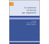 La sicurezza sul lavoro per argomenti