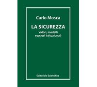 La sicurezza. Valori, modelli e prassi istituzionali