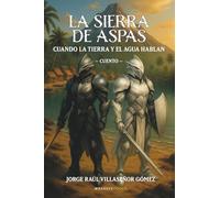 La Sierra de Aspas: Cuando la tierra y el agua hablan -Cuento-