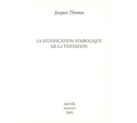 La signification symbolique de la visitation - [Archè]