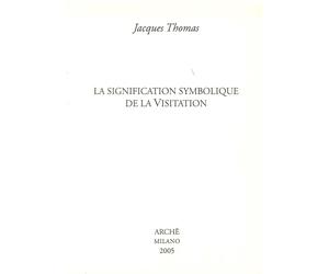 La signification symbolique de la visitation - [Archè]