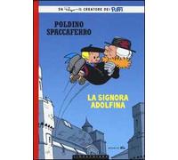 La signora Adolfina. Poldino Spaccaferro