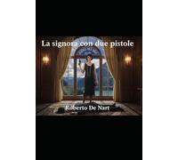 La signora con due pistole: Alleghe 1922 - Omicidio all’Albergo Polo Nord