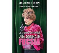 La signora Coriandoli, una donna in fucsia