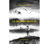 La signora dei lupi. La vendetta - [Ricerche&Redazioni]