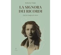 La signora dei ricordi. Ou les temps de vivre