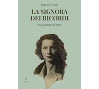 La signora dei ricordi. Ou les temps de vivre