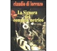 La signora del computo metrico [Copertina flessibile] Di Lorenzo, Claudio