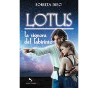 La signora del labirinto. Lotus