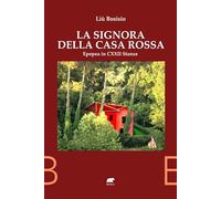 La signora della casa rossa. Epopea in 122 stanze