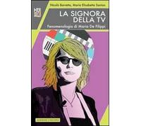 La signora della Tv. Fenomenologia di Maria De Filippi