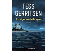 Libri Tess Gerritsen - La Signora Delle Spie