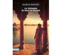 LA SIGNORA DI BHATIA HOUSE - MASSEY SUJATA - Neri Pozza