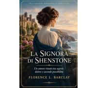 La signora di Shenstone: Un amore rinato tra segreti, dolore e seconde possibilità