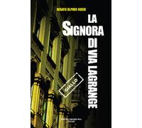 La signora di via Lagrange - Olpher Rossi Renato