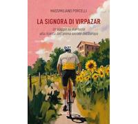 La signora di Virpazar. Un viaggio su due ruote alla ricerca dell’anima sociale dell’Europa
