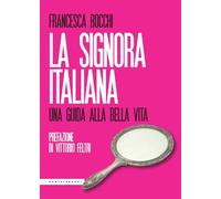 La signora italiana. Una guida alla bella vita
