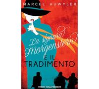 La signora Morgenstern e il tradimento vol. 2 di Marcel Huwyler, 2023, Emons