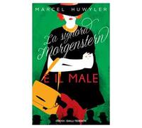 La signora Morgerstern e il male [Paperback] [Oct 21, 2022] Huwyler, Marcel and