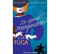 LA SIGNORA MORGESTERN E LE FUGA - HUWYLER MARCEL - Emons
