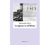 La signora va nel Bronx - Sclavi Marianella
