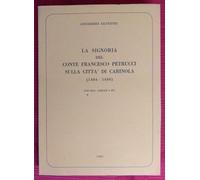 “La Signoria del Conte Francesco Petrucci sulla Città di Carinola ( 1484 - 1486 ) con documenti originali e illustrazioni”