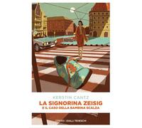 Libri Cantz Kerstin - La Signorina Zeisig E Il Caso Della Bambina Scalza