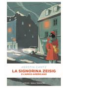 Libri Cantz Kerstin - La Signorina Zeisig E L'amico Americano