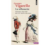 La silhouette: Naissance d'un défi, du XVIIIe siècle à nos jours