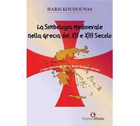 La simbologia medioevale nella Grecia del XII e XIII sec.
