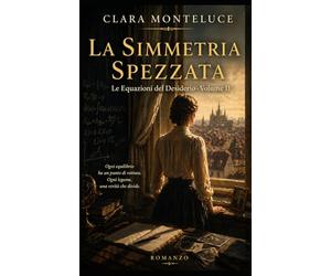 La Simmetria Spezzata: Quando l’equilibrio si rompe, il desiderio cambia forma: 2