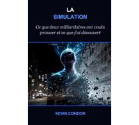 LA SIMULATION: Ce que deux milliardaires ont voulu prouver - et ce que j'ai découvert