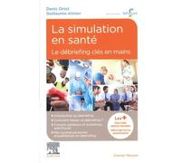 La simulation en santé - Le débriefing clés en mains