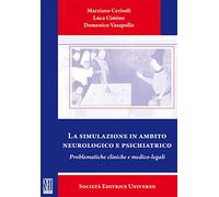 La simulazione in ambito neurologico e psichiatrico. Problematiche cliniche e medico-legali