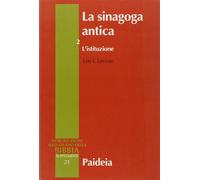 La sinagoga antica. Vol. 2 - Levine Lee I.