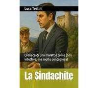 La Sindachite: Cronaca di una malattia civile (non infettiva, ma molto contagiosa)