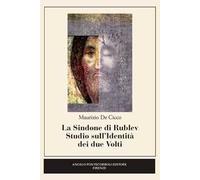 La sindone di Rublev. Studio sull'identità dei due volti