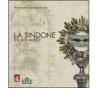 La Sindone e il suo museo. Ediz. illustrata