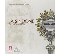 La Sindone e il suo museo. Ediz. illustrata