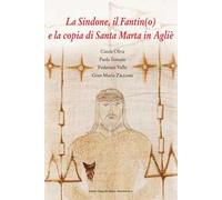 La Sindone, il Fantin(o) e la copia di Santa Marta in Agliè